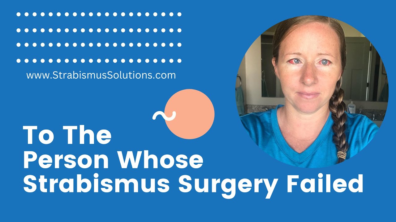 To The Person Whose Strabismus Surgery Failed