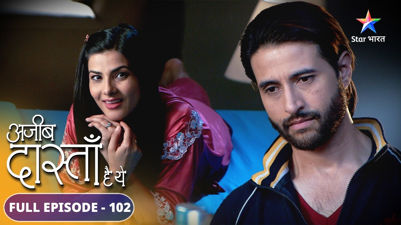 Kya Samarth se milega Vikram? | Ajeeb Dastaan Hai Yeh | FULL EPISODE-102