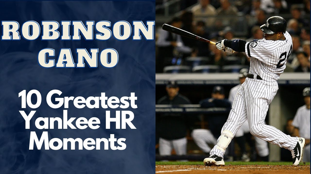 Robinson Cano 10 Greatest Yankee Home Run Moments