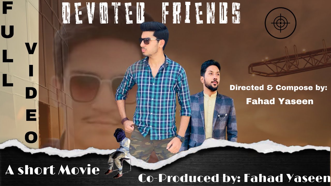 Devoted Friends |A Short Movie by: Fahad Yaseen | Official video