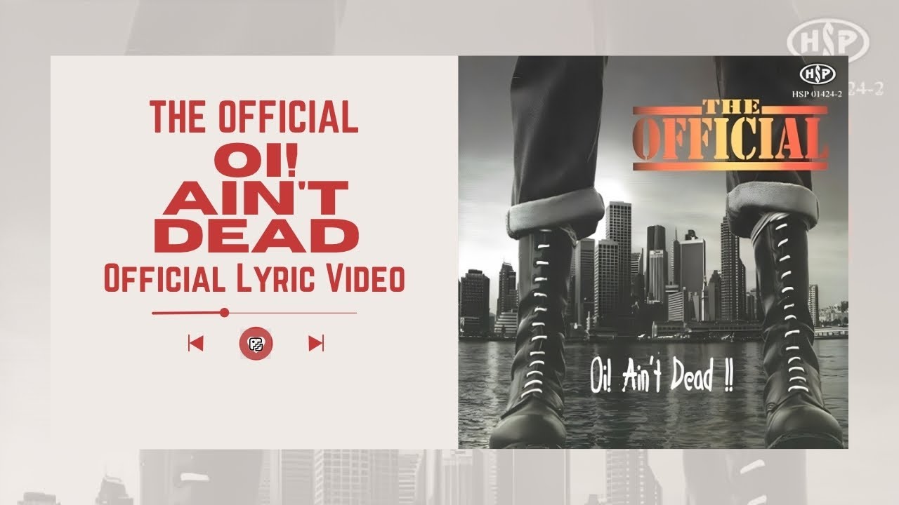 The Official - Oi! Ain't Dead (Official Lyric Video)