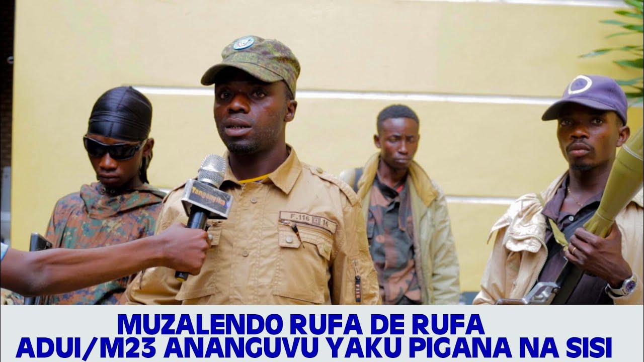 MZALENDO RUFA DE RUFA ASEMA KWAMBA ADUI/M23 ANANGUVU YAKU PAMBANA NA SISI