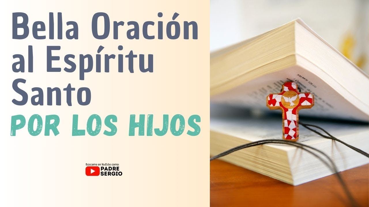 Bella Oración al Espíritu Santo POR LOS HIJOS