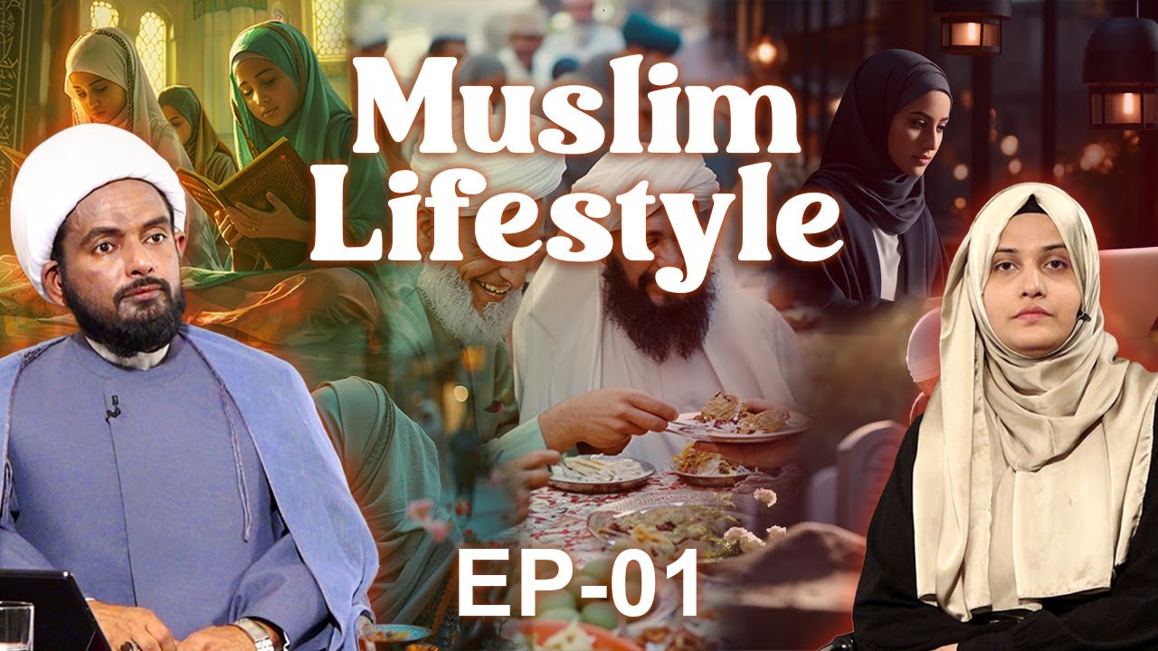 The Muslim Lifestyle || Episode 01 || Maulana Ali Abbas Khan || Nazar Fatema || Channel WIN