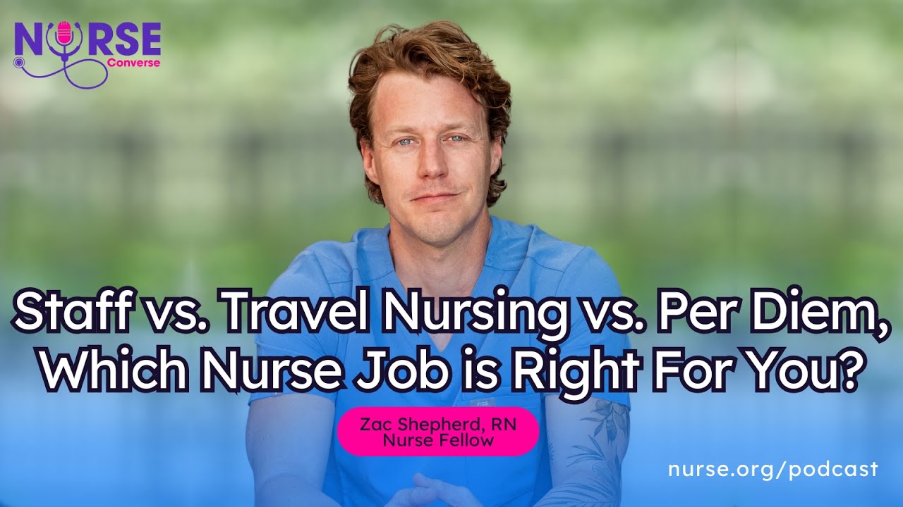 Staff vs. Travel Nursing vs. Per Diem, Which Nurse Job is Right For You?