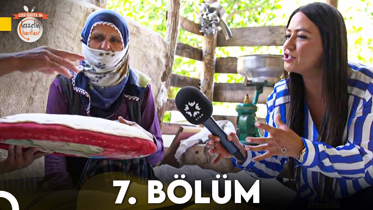 Ezgi Sertel ile Lezzetin Haritası 7. Bölüm | Erzurum