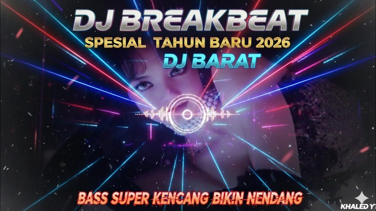 DJ Breakbeat Barat Spesial Tahun Baru 2026: Best Hits Untuk Nendang
