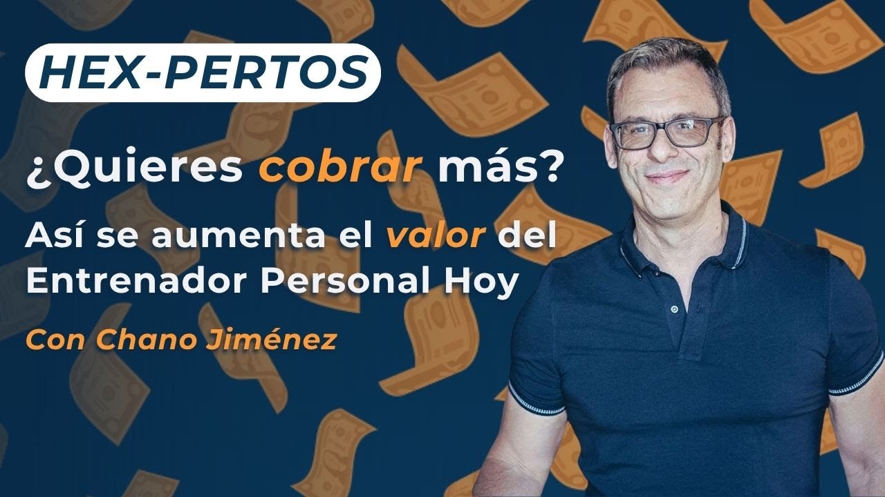 ¿Quieres Cobrar Más? Así Se Aumenta el Valor del Entrenador Personal Hoy