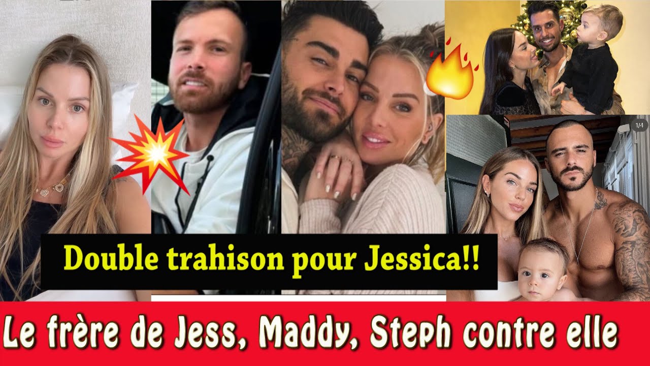 💣💔DOUBLE TRAHISON POUR JESSICA! 😱 SON FR&Egrave;RE, MADDY & ST&Eacute;PHANIE SOUTIENNENT THIBAULT! LE CHOC ABSOLU