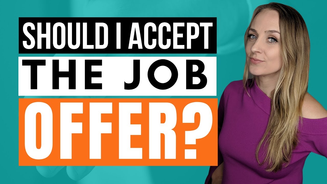 HOW TO EVALUATE A JOB OFFER : WHAT TO DO BEFORE YOU ACCEPT THE JOB OFFER