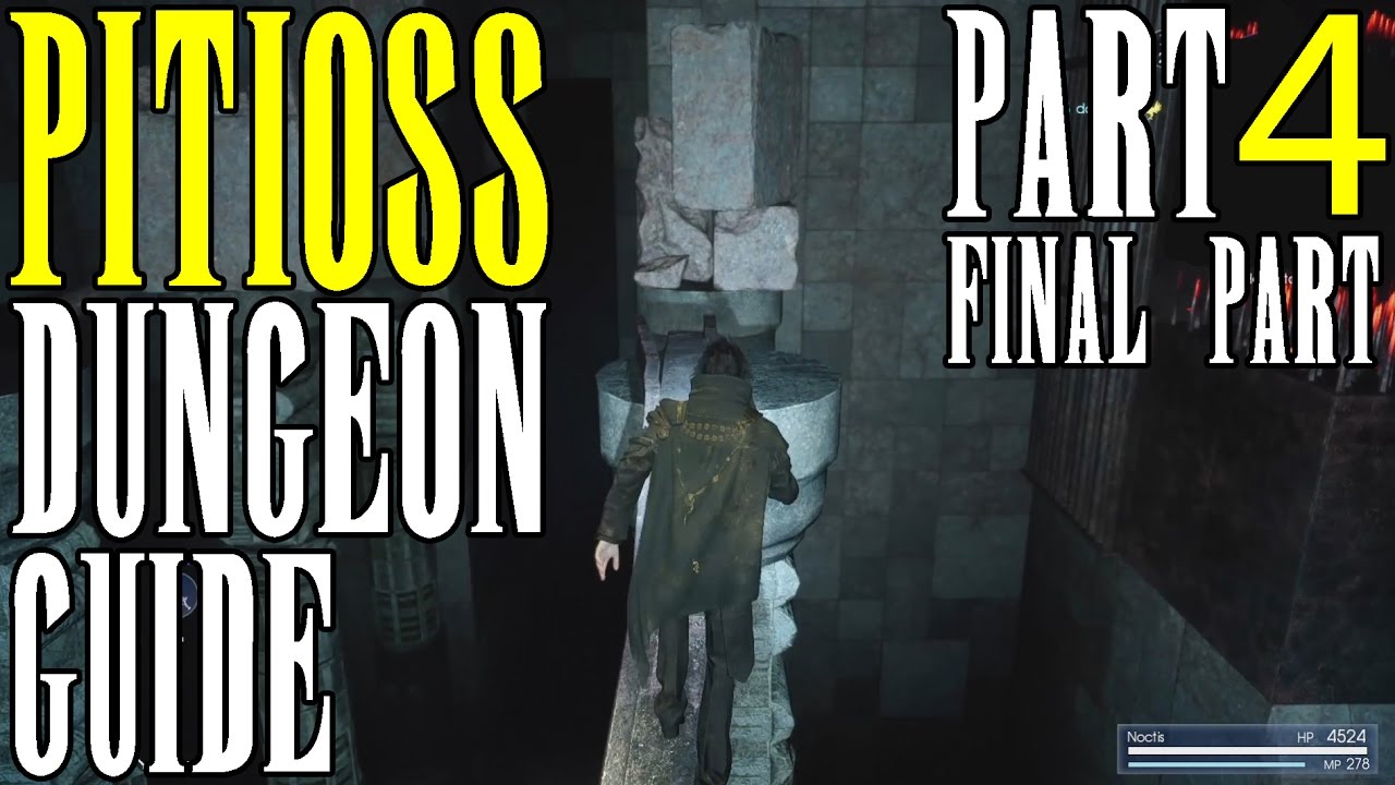 FFXV: PITIOSS Dungeon Guide (Including ALL LOOT DROPS) Part 4 !!