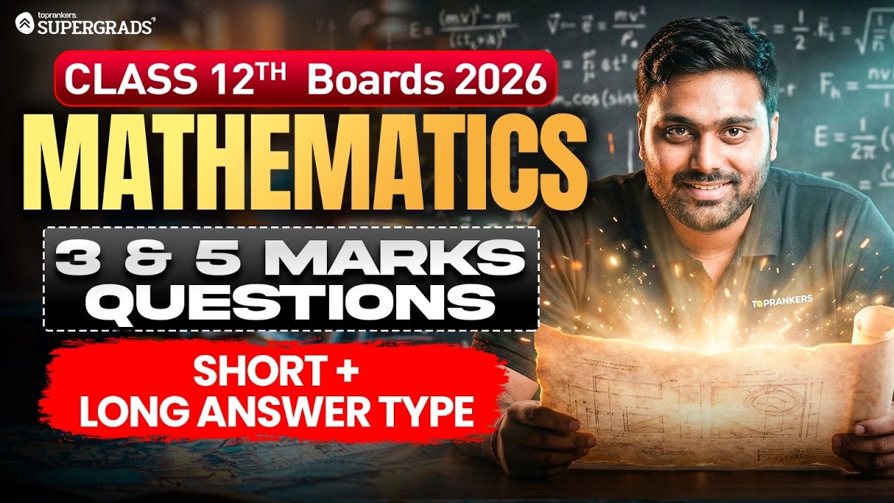 Class 12 Mathematics | Most Important 3 & 5 Marks Short & Long Answers Questions | Boards 2026
