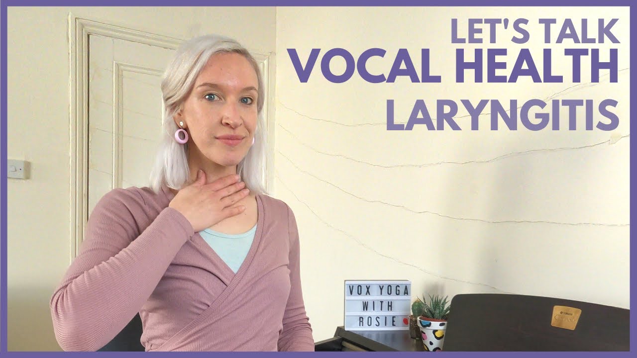 Vocal Health | Laryngitis & Singing | Causes, Prevention, Treatment and Voice Care Tips🗣💙