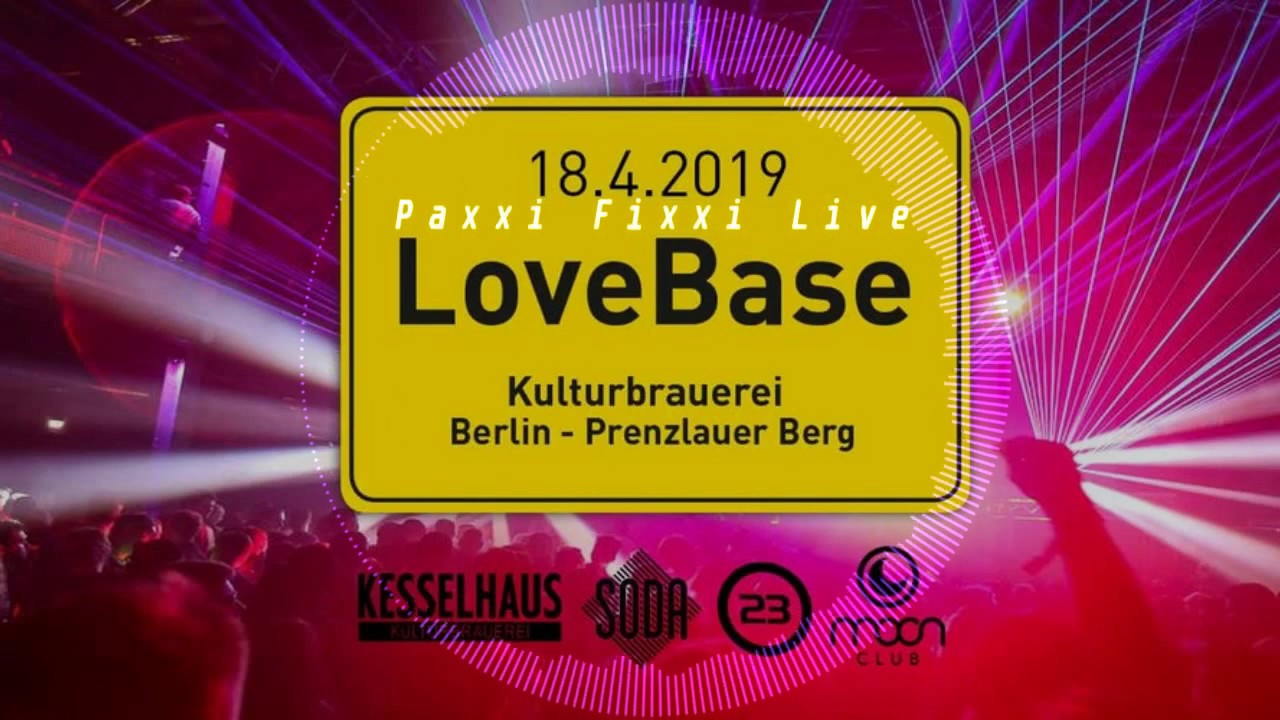 Paxxi&Fixxi Live @ LoveBase Berlin - 18.04.2019