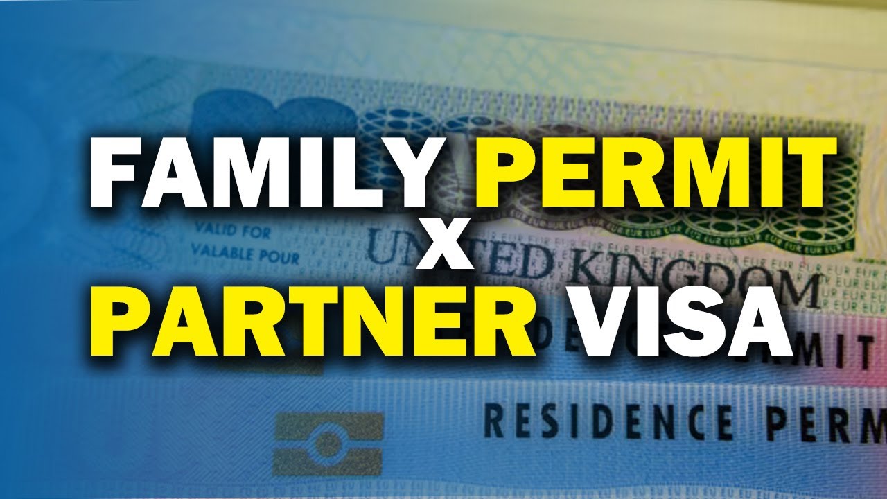 FAMILY PERMIT X PARTNER VISA - VISTOS PARA O REINO UNIDO