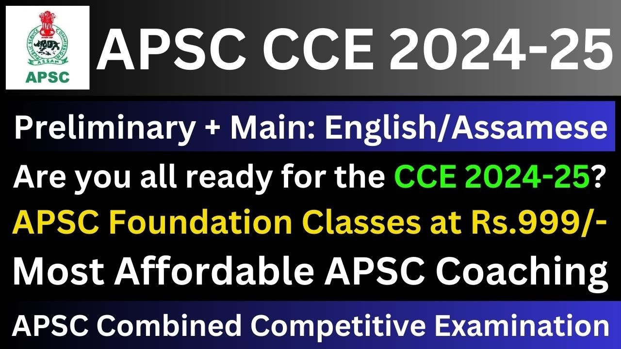 APSC CCE 2024-25: Preliminary & Main Examination