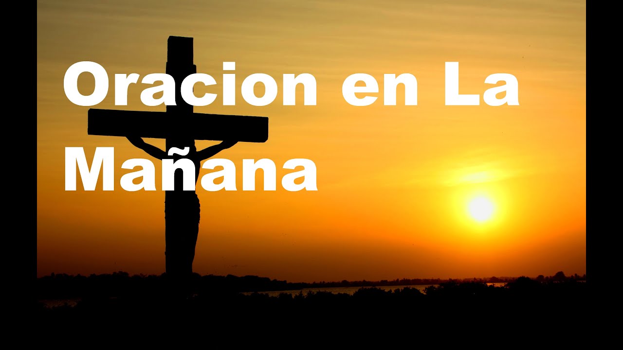 ORACION DE LA MANANA- Sangre y Agua- Oraciones Para Pedirle a Dios