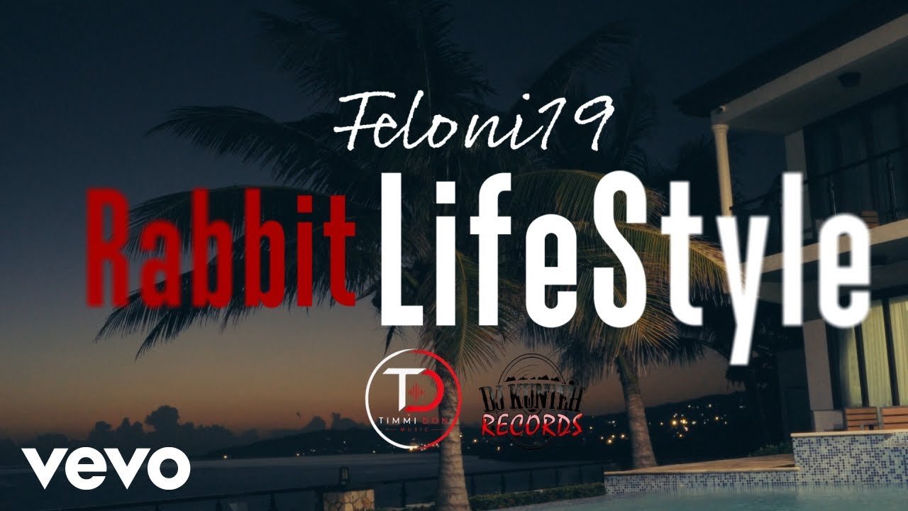 Feloni19 - Rabbit LifeStyle (Official Music Video)
