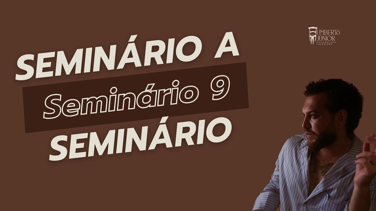 Seminário a Seminairo | Seminário 9, a identificação | Humberto Júnior