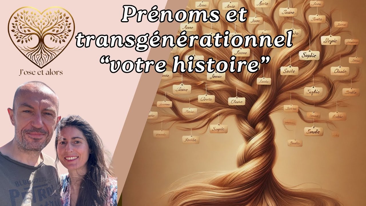 Prénoms et transgénérationnel : ce que votre prénom révèle de votre histoire