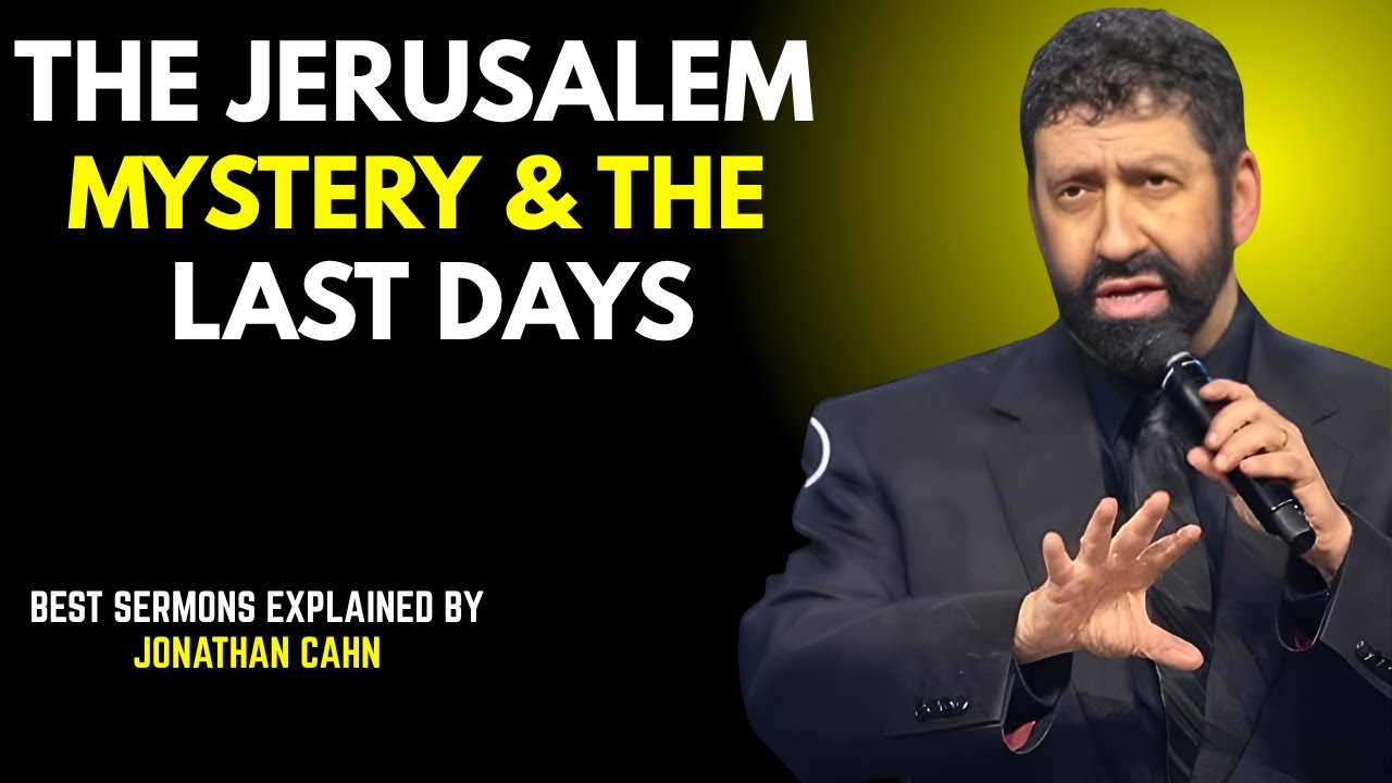 The Jerusalem Mystery & the Last Days BEST MOTIVATIONAL SPEECH BY JONATHAN CAHN