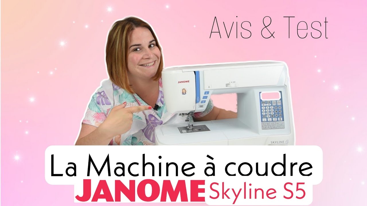 Ma Machine à Coudre : La Janome Skyline S5 / Avis & Test MAC / By PopO