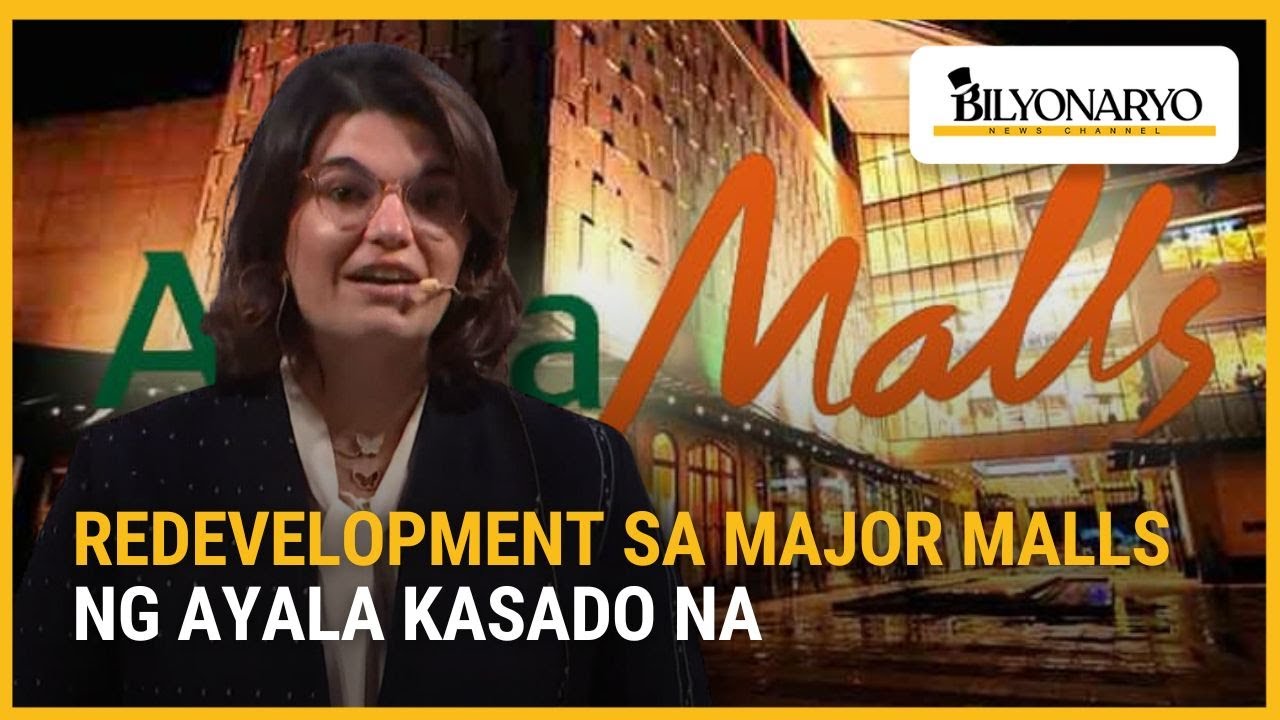 Ayala Land, maglalaan ng ₱17.5B para sa redevelopment ng mga mall | Agenda