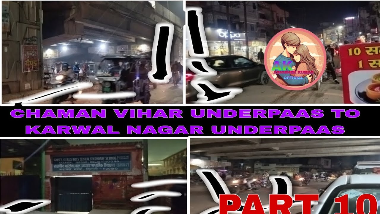 CHAMAN VIHAR UNDERPAAS TO KARWAL NAGAR UNDERPAAS PASS PART  10