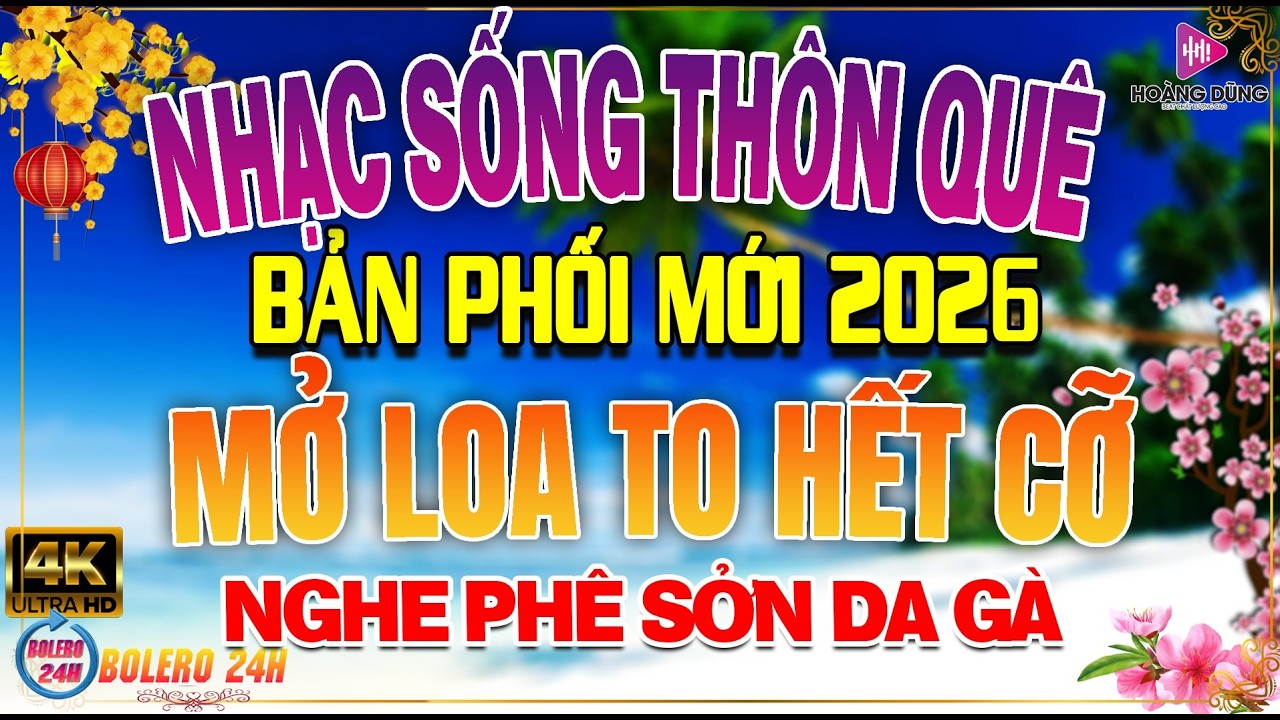 LK Nhạc Sống Thôn Quê Remix Phối Mới Nhất 2026🎵 LK Nhạc Sống Dân Ca Xứ Nghệ Remix NGHE PHÊ SỞN DA GÀ