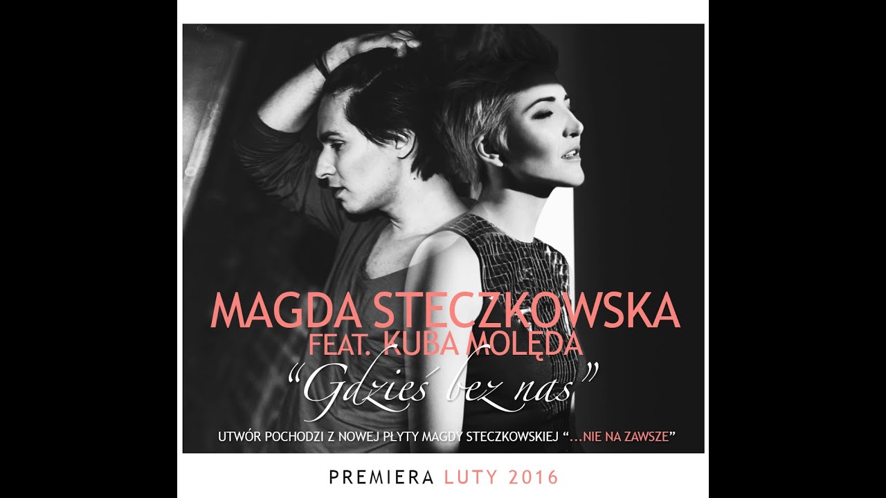 Magda Steczkowska feat. Kuba Molęda - Gdzieś bez nas - Making of | MAGDA STECZKOWSKA LIFE 👪