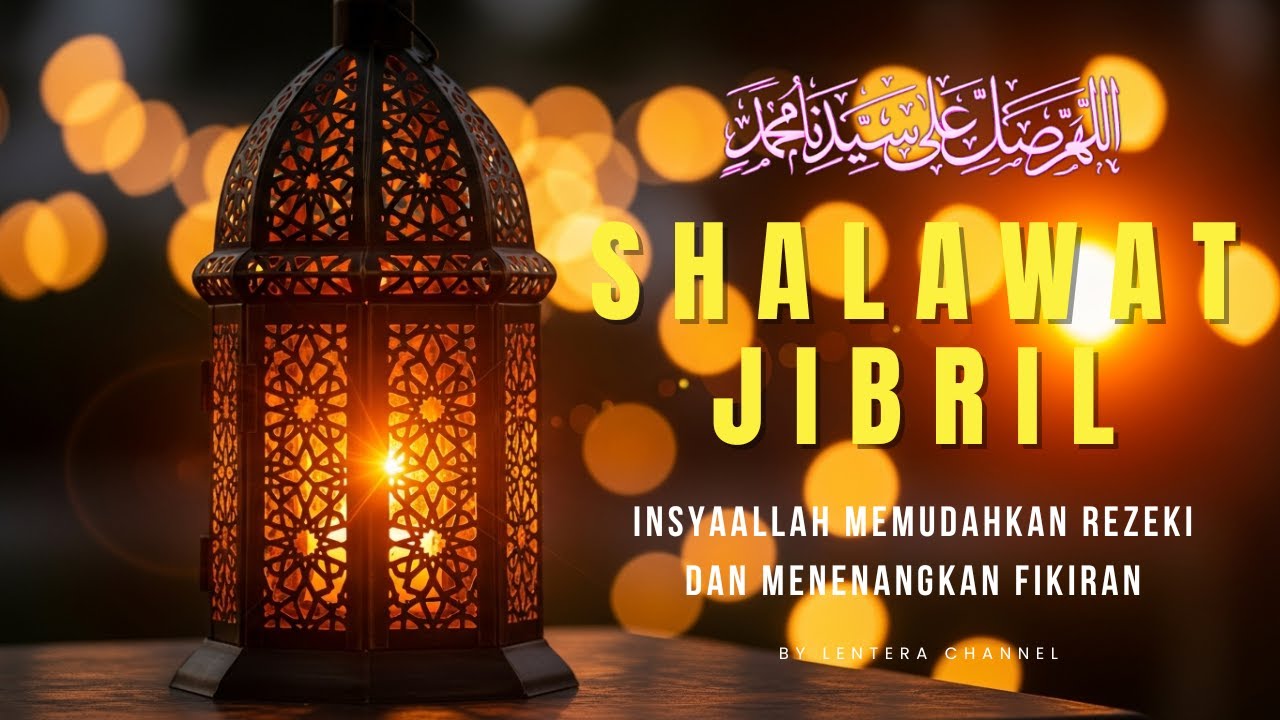 SHOLAWAT JIBRIL 7X | PALING MUSTAJAB UNTUK REZEKI | Sholawat Nabi Muhammad SAW