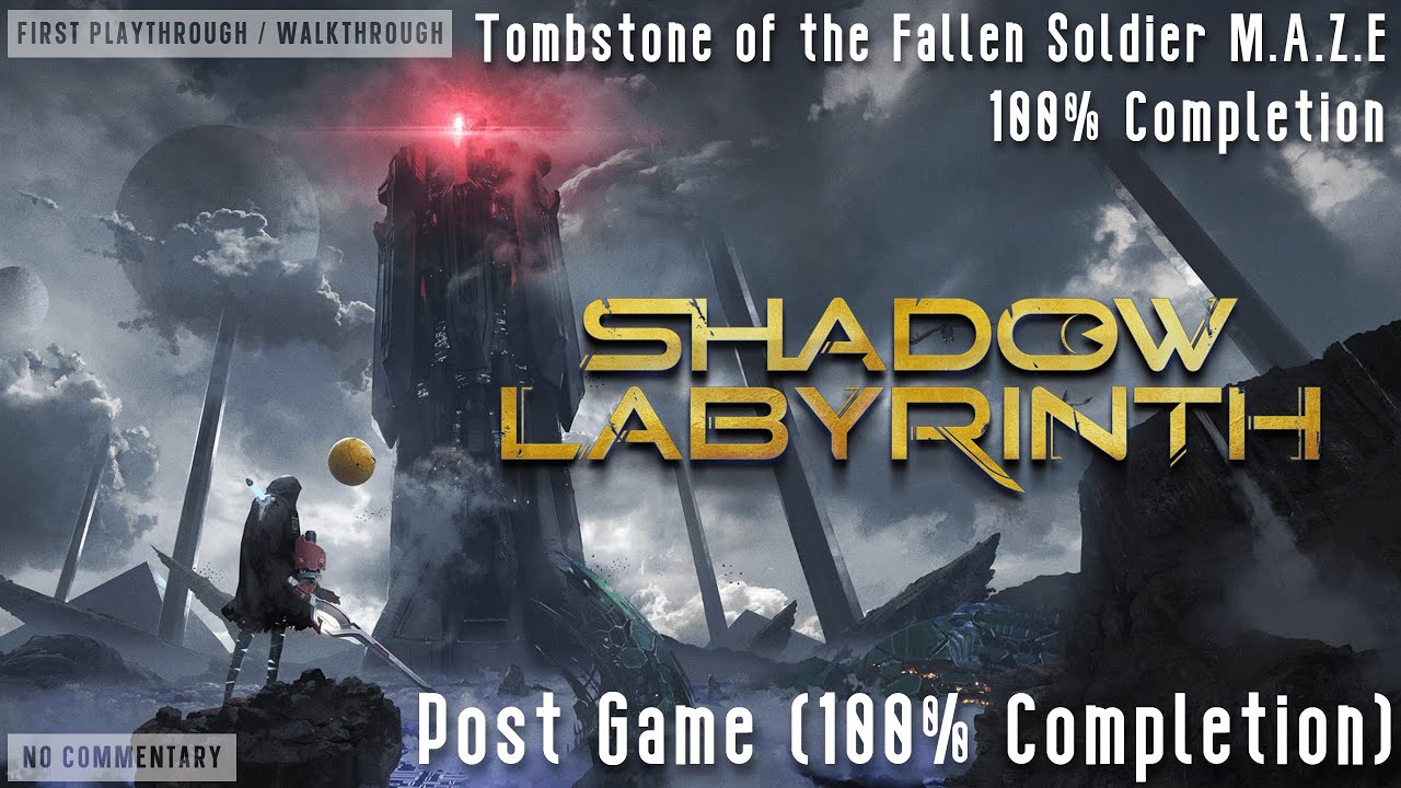 Shadow Labyrinth - Tombstone of the Fallen Soldier M.A.Z.E. [100% Completion]