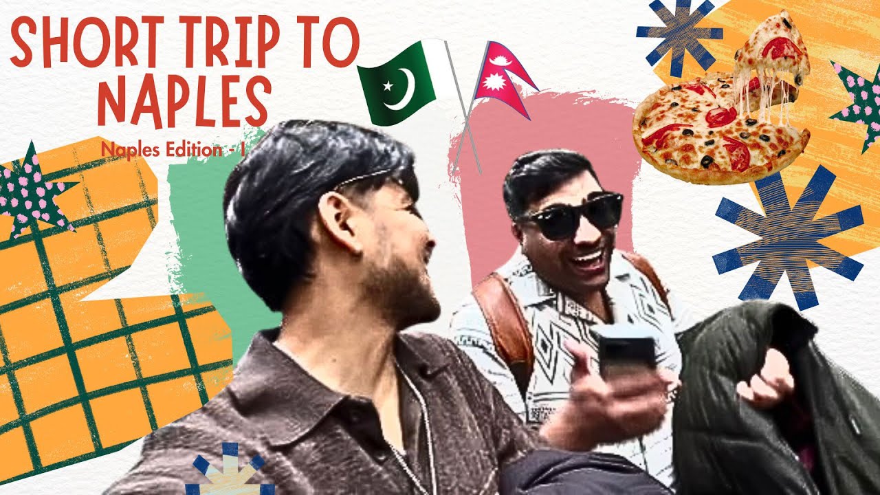 Short trip to Naples with Pakistani brothers 🇵🇰🇳🇵❤️ - Naples Edition - I