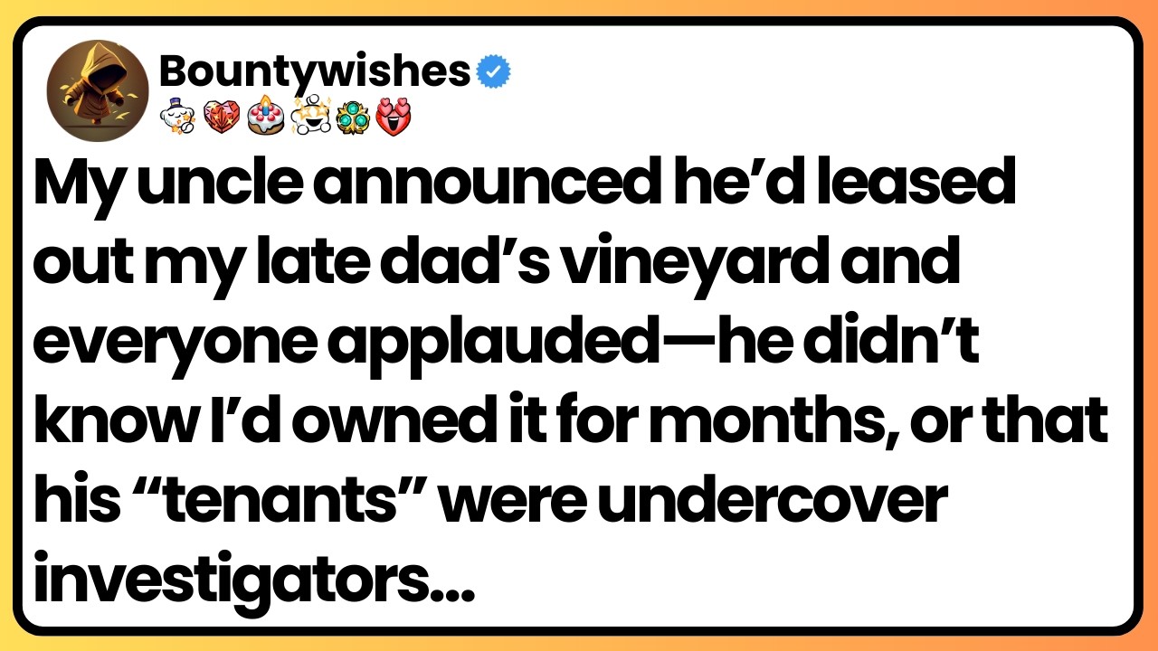 Uncle said he was leasing the vineyard. He didn’t know I owned it—or his tenants were investigators.