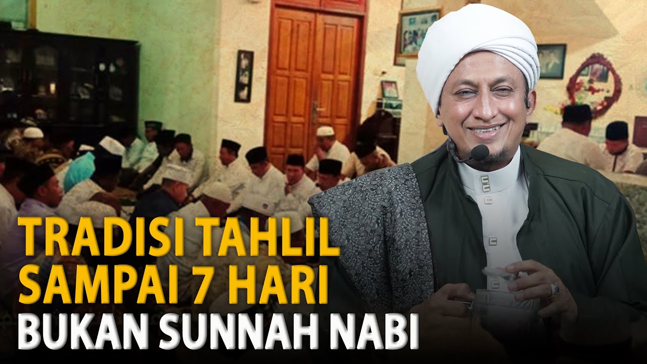 Tahlil Bukan Sunnah Nabi - Habib Hasan Bin Ismail Al Muhdor