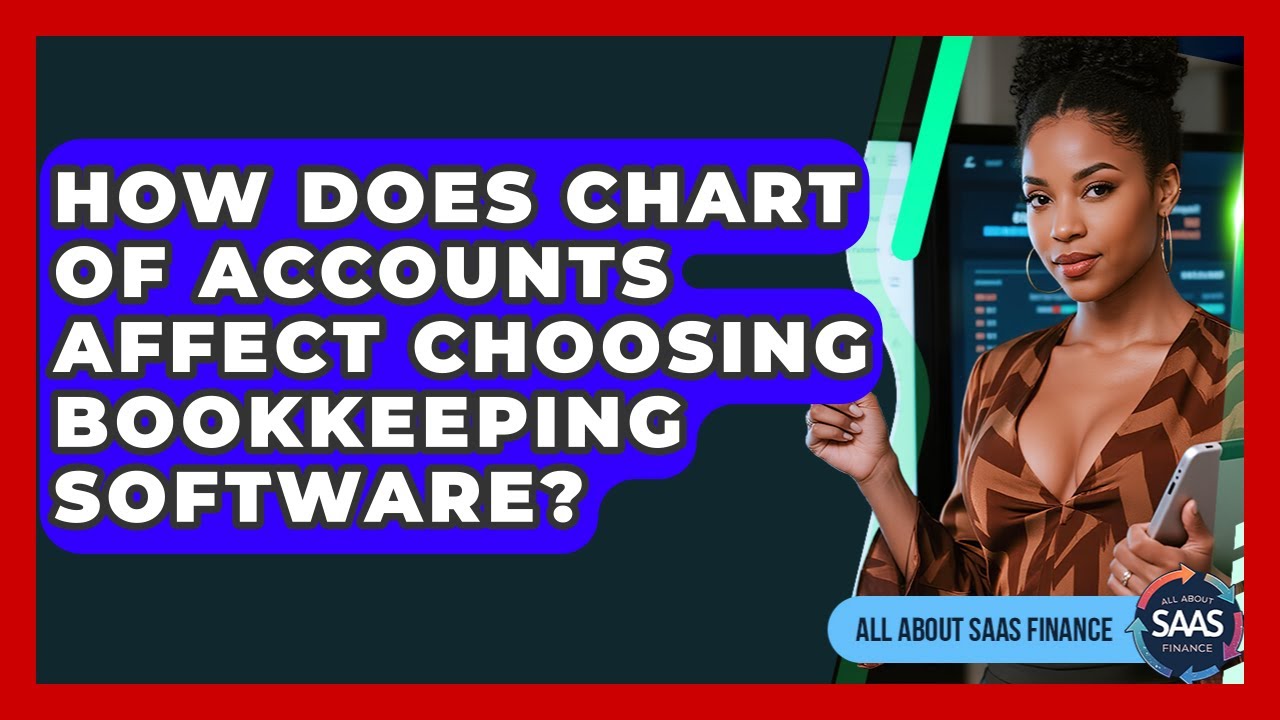 How Does Chart Of Accounts Affect Choosing Bookkeeping Software? - All About SaaS Finance