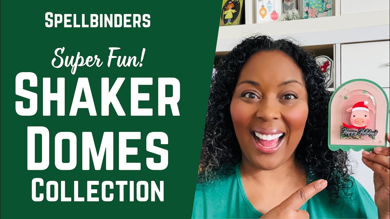 Super Fun! Shaker Domes & Dies w/ Spellbinders | #teamspellbinders #neverstopmaking