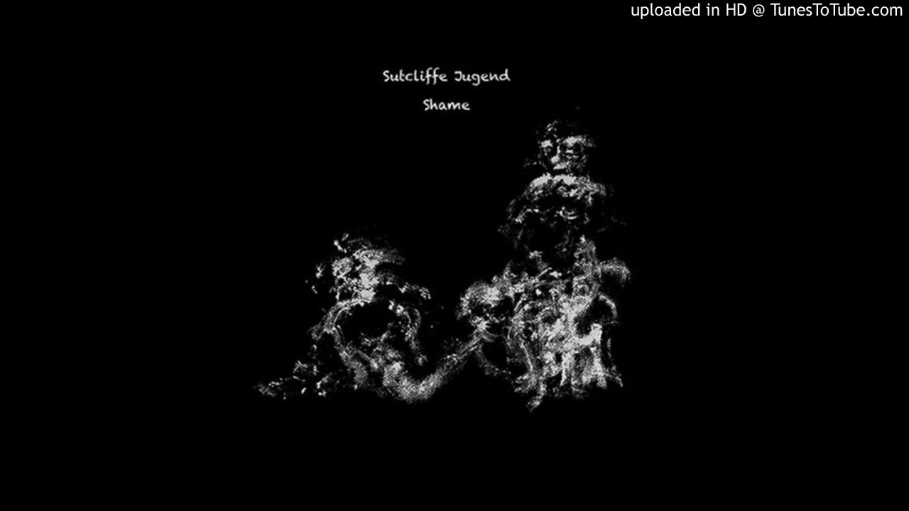 sutcliffe jügend - shame