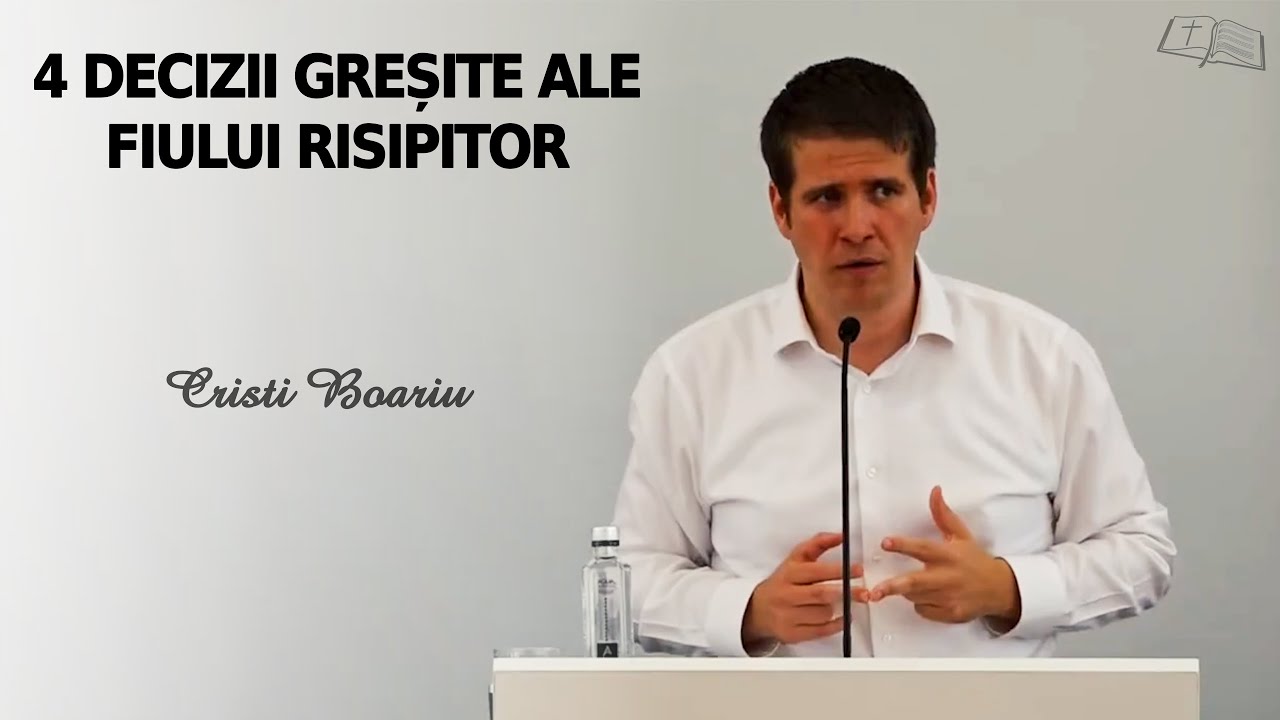 Cristi Boariu || 4 decizii greșite ale fiului risipitor