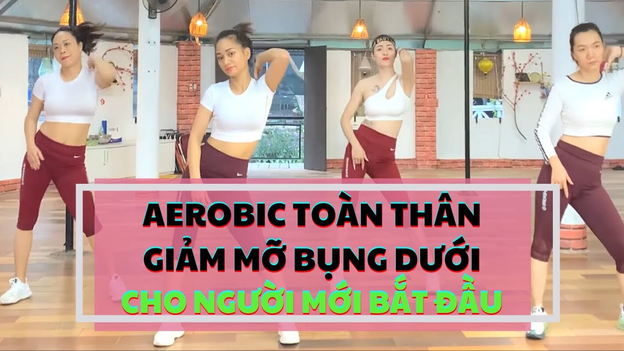 AEROBIC GIẢM CÂN TOÀN THÂN - GIẢM MỠ BỤNG DƯỚI CHO NGƯỜI MỚI BẮT ĐẦU |OANH NGUYỄN