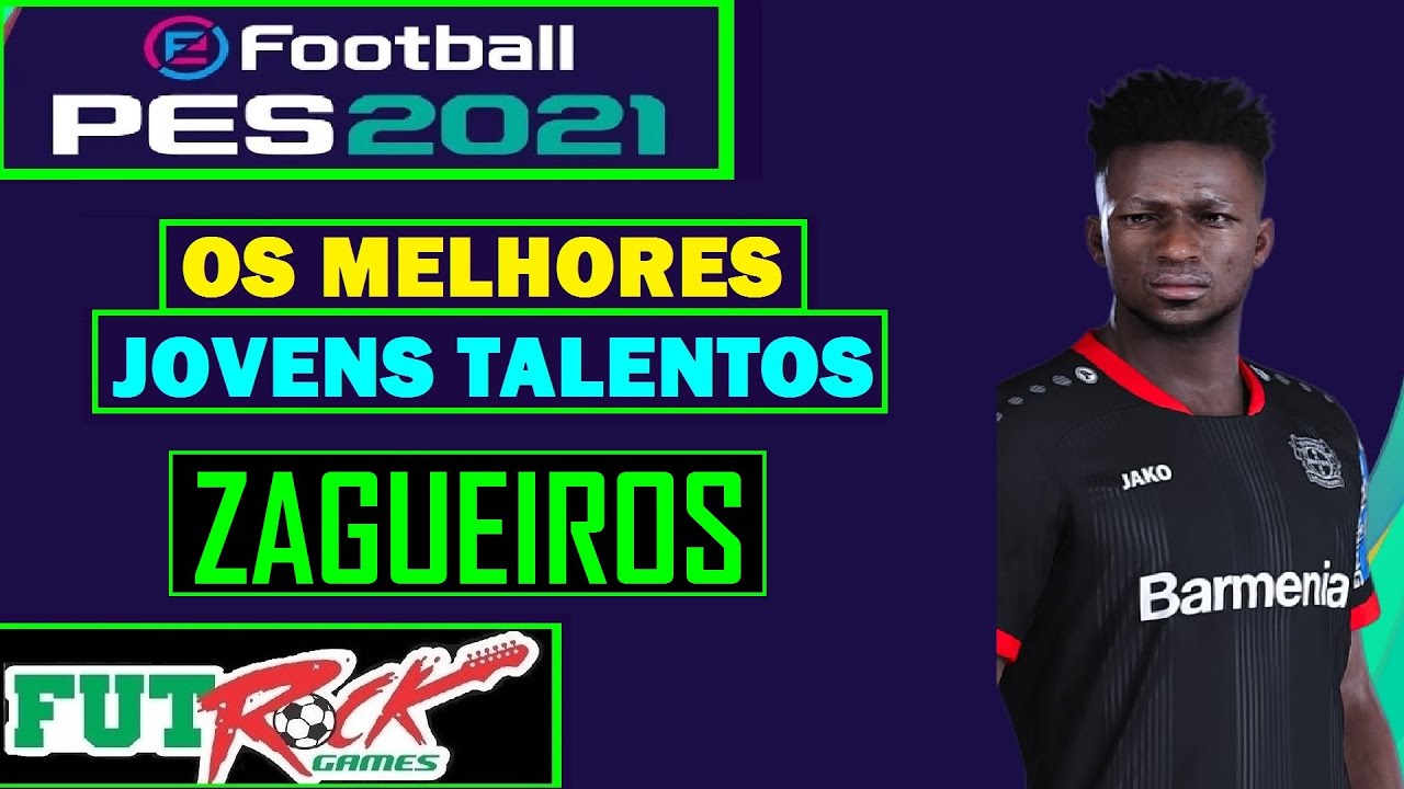 PES 2021 - OS 10 MELHORES ZAGUEIROS JOVENS TALENTOS PARA MASTER LEAGUE