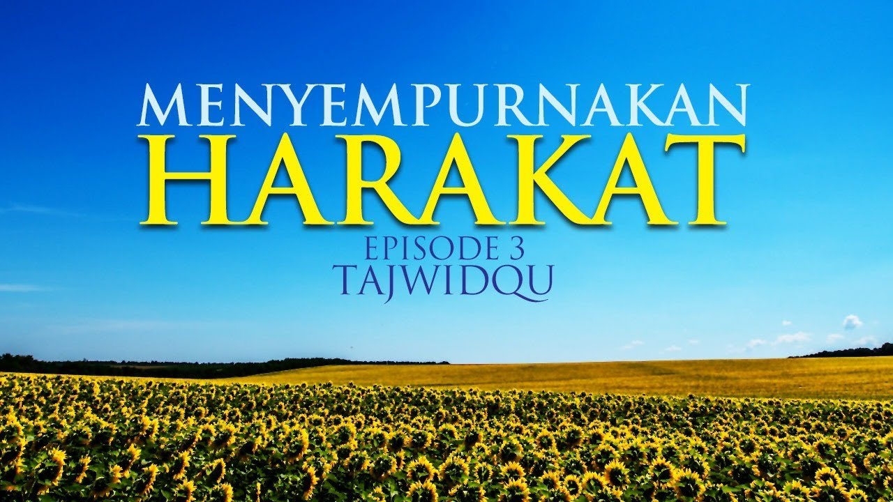 Menyempurnakan Harakat Episode 3 TajwidQu