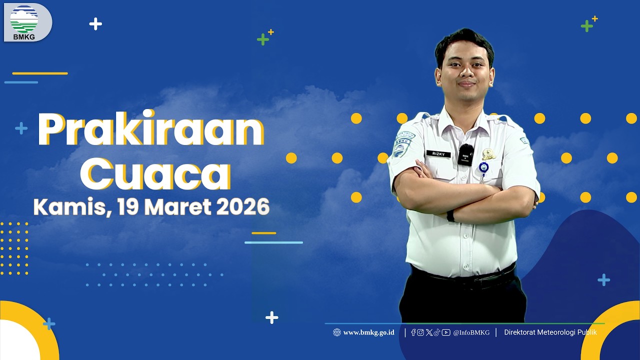 Prakiraan Cuaca Esok Hari, Kamis, 19 Maret 2026