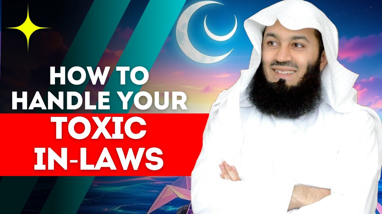 5 Signs Your In-Laws Are Toxic | Islamic Advice for Married Women | Mufti Menk