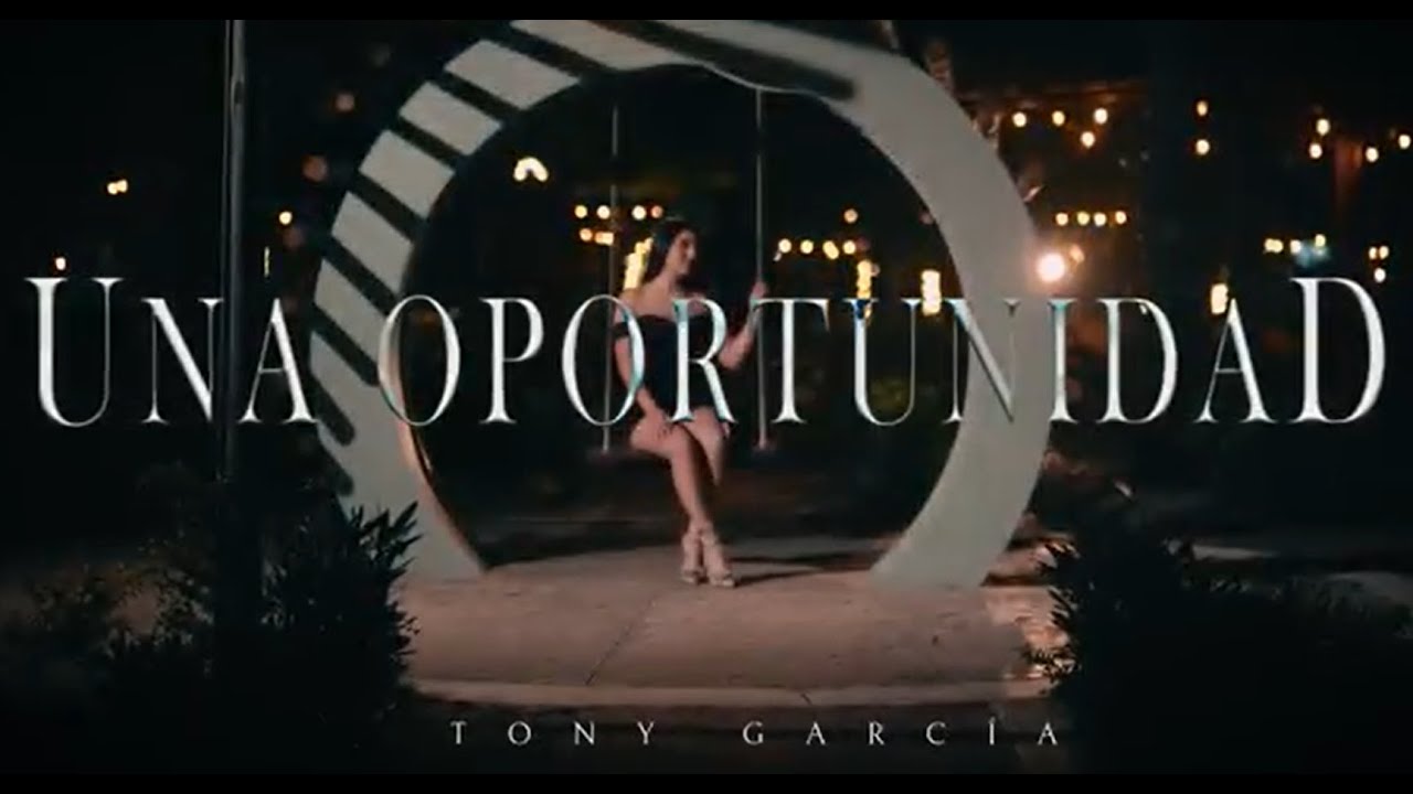 Tony García - Una Oportunidad