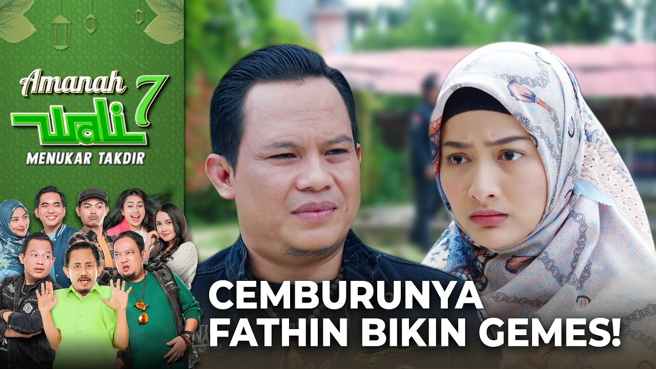PERTAMA KALINYA!! Faank Lihat Fathin Cemburu Berat | AMANAH WALI 7 | Eps 14-15 (7/8)