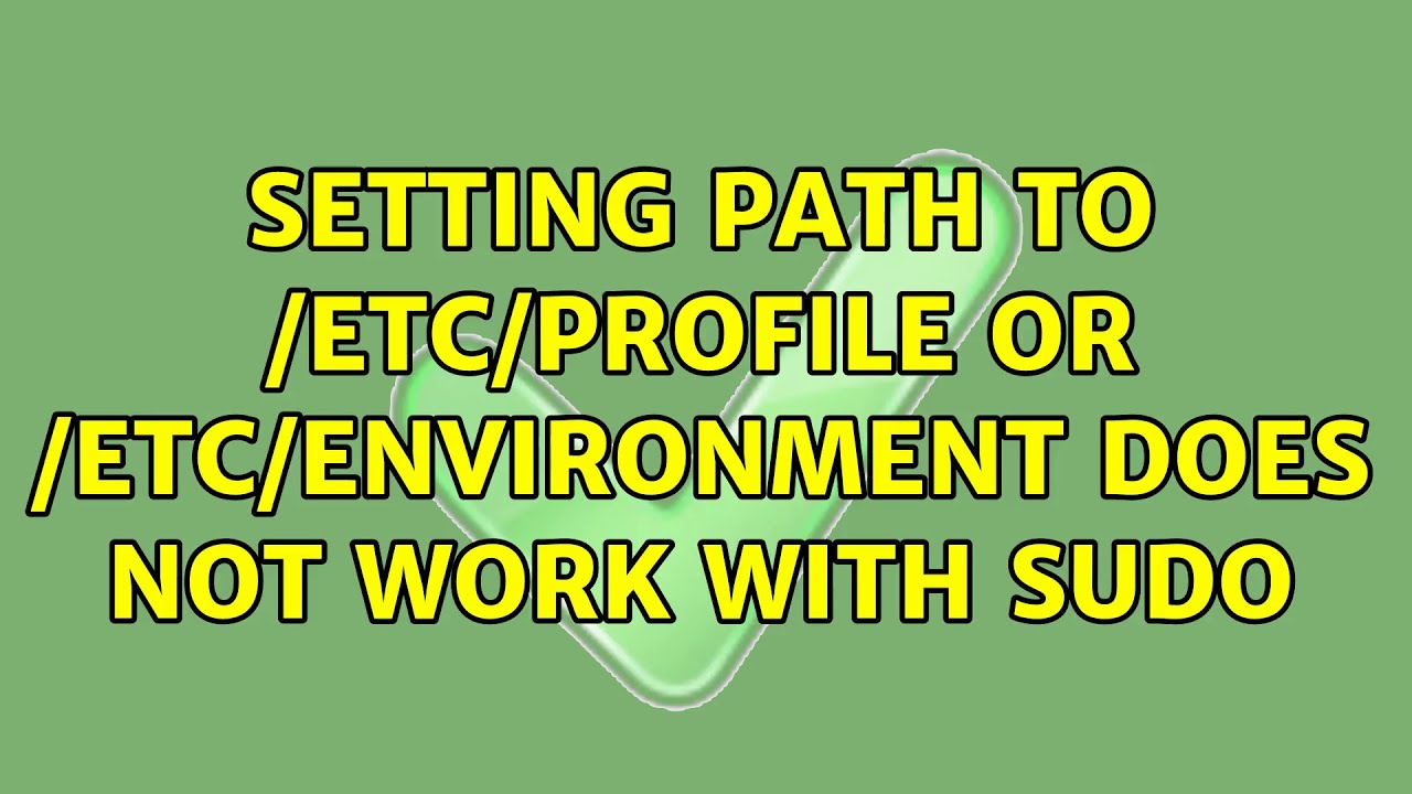 Ubuntu: Setting PATH to /etc/profile or /etc/environment does not work with sudo