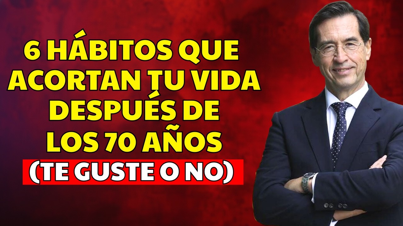 Al Cumplir 70, DEJA estos 6 Hábitos Antes de que Sea TARDE | Mario Alonso Puig