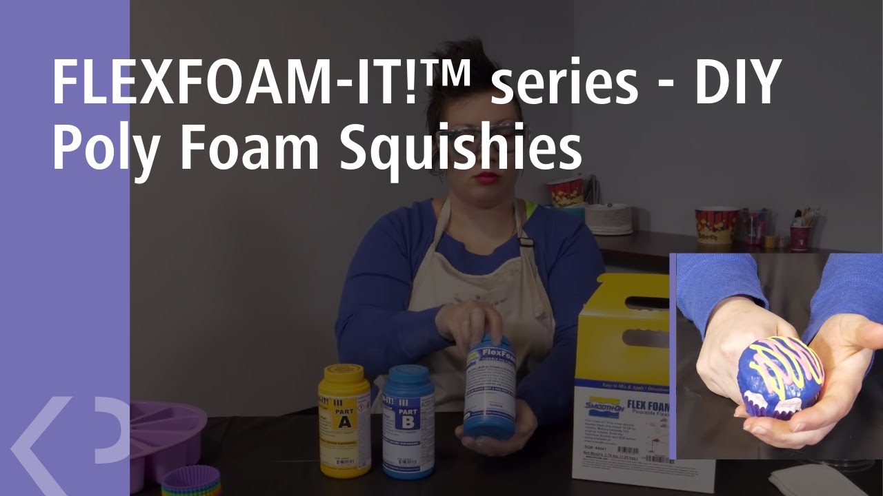 FLEXFOAM-IT!&trade; series - DIY Poly Foam Squishies