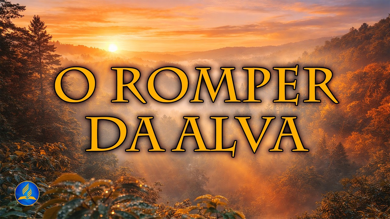 Hinário Adventista 144 - O ROMPER DA ALVA